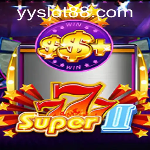 Unveiling the Exciting World of Super777II and YY Slot